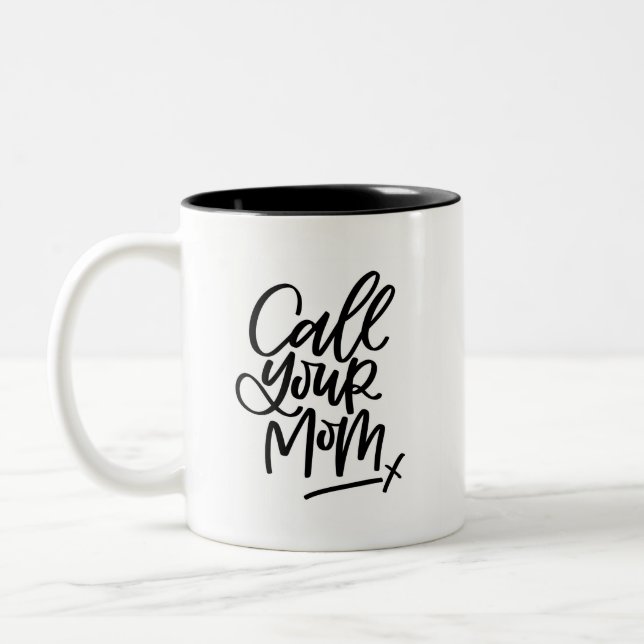 Call Your Mom Hand Lettered Two-Tone Coffee Mug (Left)