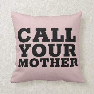 CALL YOUR MOM  Pillows for son or daughter