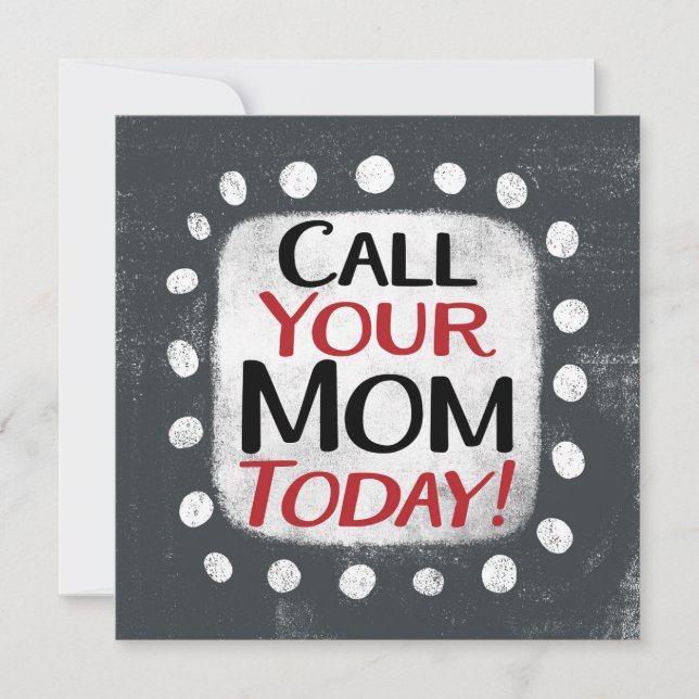 Call Your Mom Today Greeting Card (Front)