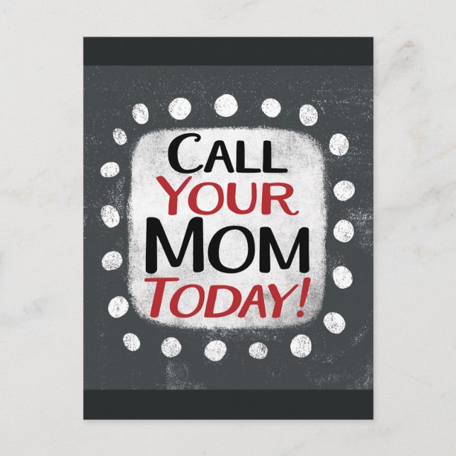 Call Your Mom Today Postcard (Front)