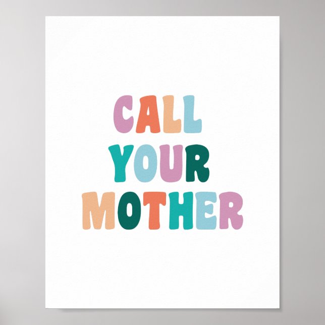 Call Your Mother Funny and Snarky Text Poster (Front)