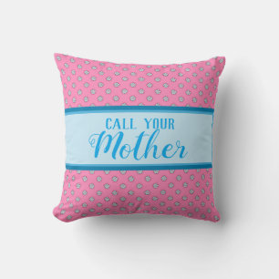 Call Your Mother - Pink With Blue Flowers Throw Pillow