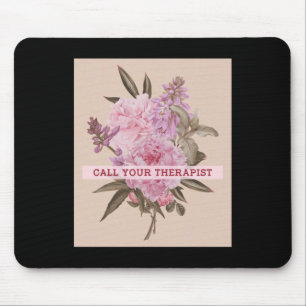 Call Your Therapist Mental Therapy Mental Health A Mouse Pad