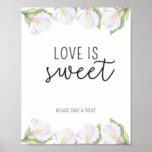 Calla flowers - Love is sweet take a treat poster