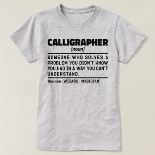 Calligrapher Noun Definition Calligraphy Lover T-Shirt