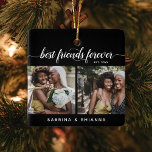 Calligraphy Best Friends Forever 4 Photo Collage Ceramic Ornament<br><div class="desc">Brighten up your besties day and her home with this gorgeous double sided 'best friends forever' photo collage ornament. Features a black background, which can be changed to any colour, 4 square pictures that can easily be downloaded from your computer or phone, handwritten calligraphy script text 'best friends forever', the...</div>
