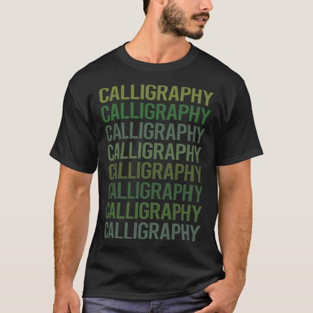 Calligraphy Calligrapher Handwriting Lettering T-Shirt (Front)