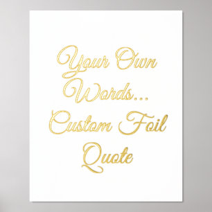 Calligraphy Custom Quote Real Gold or Silver Foil Prints
