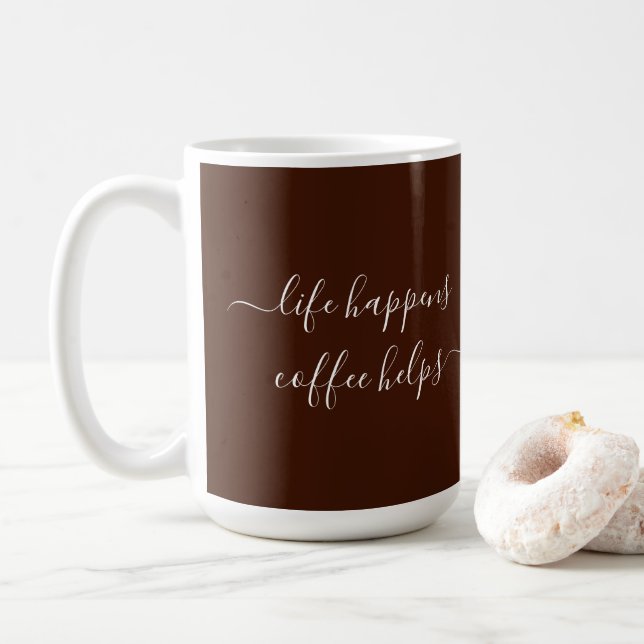Calligraphy Custom Text Life Happens Coffee Helps Coffee Mug (With Donut)