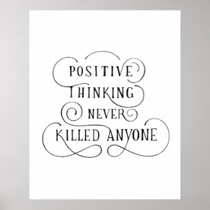 Calligraphy  positive thinking never killed anyone poster