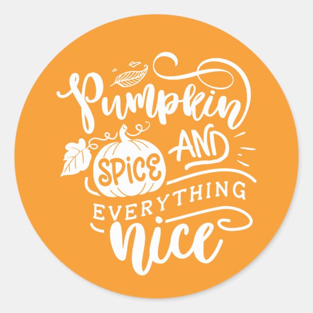 Calligraphy Pumpkin Spice and Everything Nice Classic Round Sticker (Front)