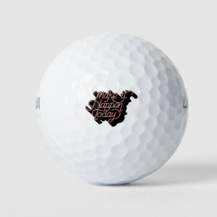 Calligraphy sticker make it happen today Quote Golf Balls