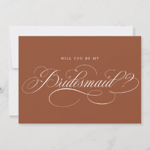 Calligraphy Terracotta Will You Be My Bridesmaid Invitation