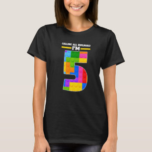 Calling All Builders I'm 5 5th Year Birthday Brick T-Shirt