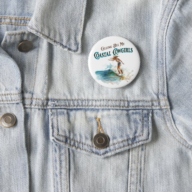 Calling All My Coastal Cowgirls 2 Inch Round Button (In Situ)