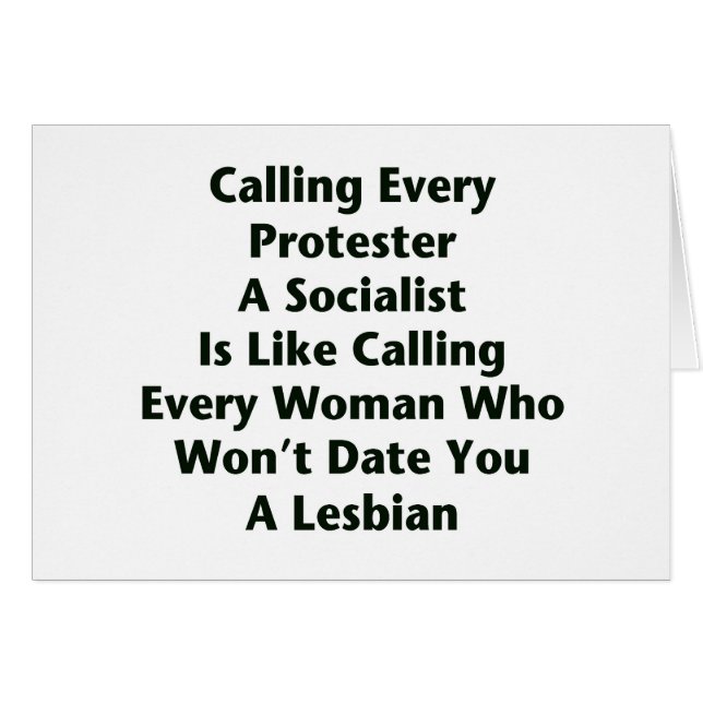 Calling Every Protester  A Socialist  Is Like... (Front Horizontal)