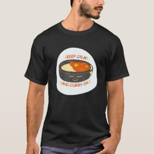 Calm And Curry Indian Food Dad Joke Artwork T-Shirt