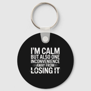 Calm But Losing Funny Sarcastic Humour Quote Keychain