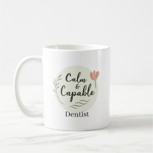 Calm & Capable Dentist Personalized Appreciation  Coffee Mug