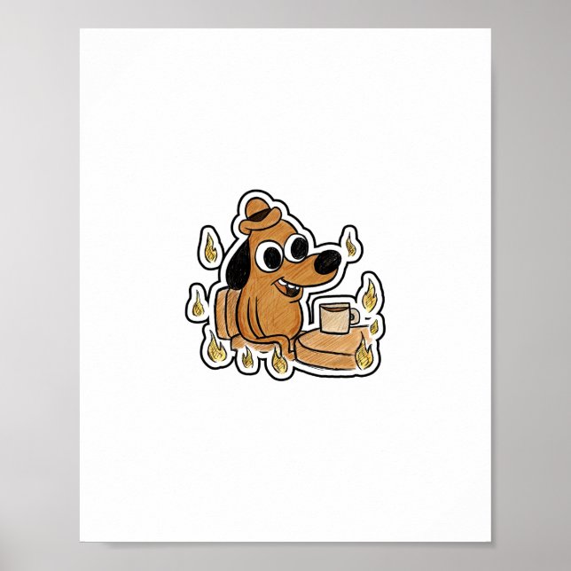 Calm Dog in Flames Poster (Front)