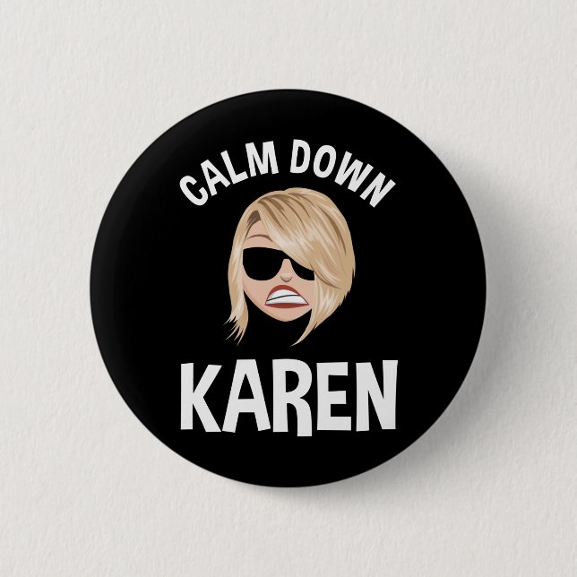 Calm Down Karen 2 Inch Round Button (Front)