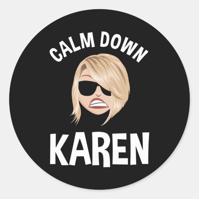 Calm Down Karen Classic Round Sticker (Front)
