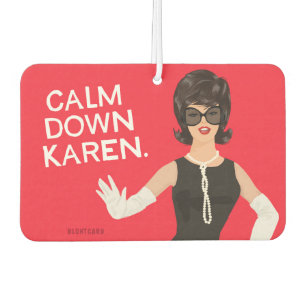 Calm Down Karen! - Funny  Air Freshener