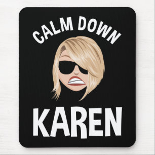Calm Down Karen Mouse Pad