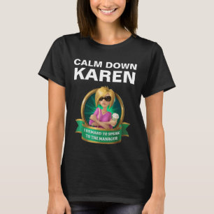 CALM DOWN KAREN T-Shirt