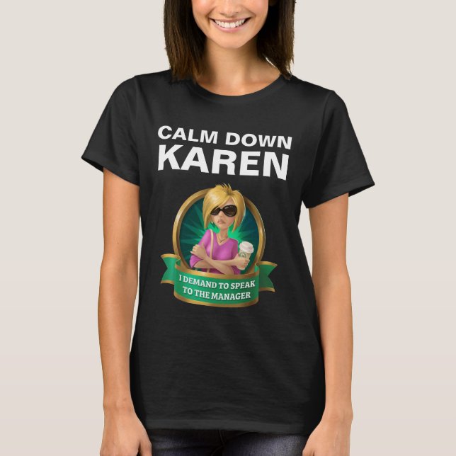 CALM DOWN KAREN T-Shirt (Front)