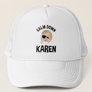 Calm Down Karen Trucker Hat