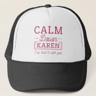 Calm Down Karen Trucker Hat