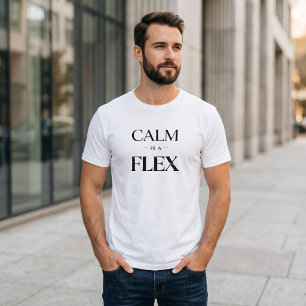  Calm Is a Flex Minimalist Modern Quote Heavyweigh T-Shirt