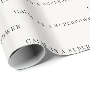 Calm Is a Superpower Minimalist Wrapping Paper