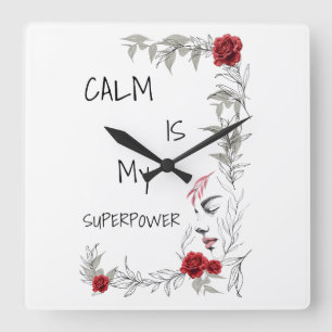 Calm Is My Superpower   Self Trust & Confidence Square Wall Clock