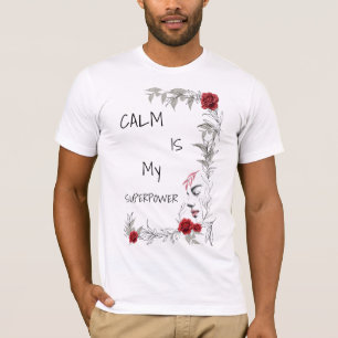 Calm Is My Superpower   Self Trust & Confidence T-Shirt