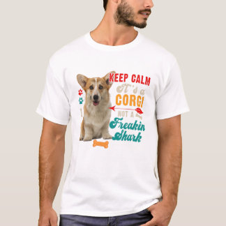 Calm It s A Corgi Not A Funny T-Shirt