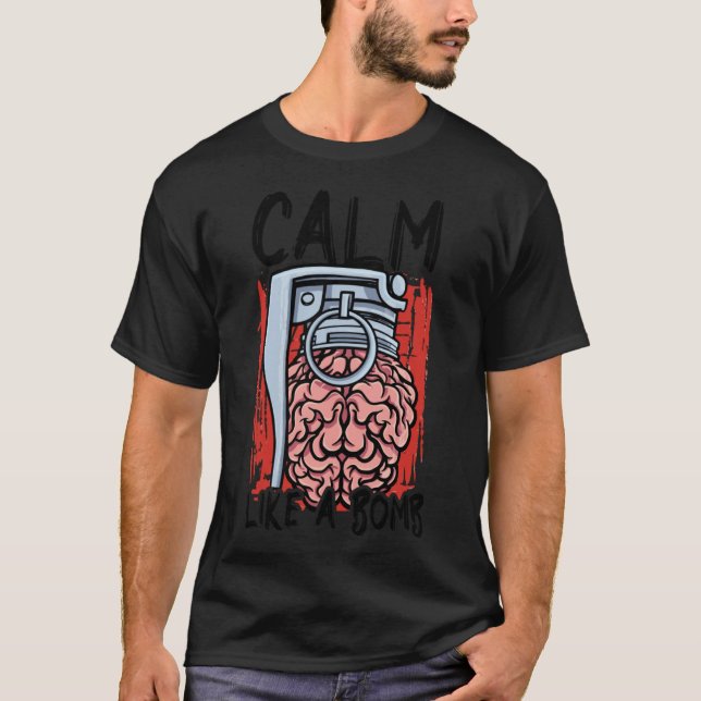 Calm Like A Bomb National Stress Awareness Month G T-Shirt (Front)