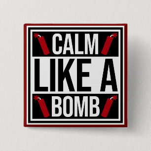 Calm Like a Bomb Paradox Irony Humor Explosive Fun 2 Inch Square Button