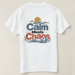 Calm Meets Chaos Nature Mood T-Shirt