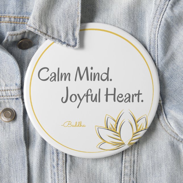 Calm Mind Joyful Heart Buddha Quote 6 Inch Round Button (In Situ)