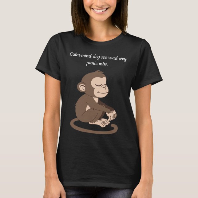 Calm Mind Monkey – Honest Life Quote T-Shirt (Devant)