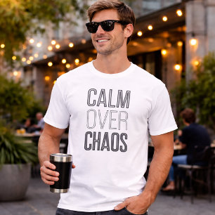 Calm Over Chaos Minimal Mindset T-Shirt