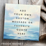 Calm seas ocean sunrise painting custom message magnet<br><div class="desc">Custom message or quote fridge magnet with your message printed on an oil painting depicting a sunrise at sea with clouds and calm waves.</div>