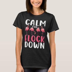 Calm The Flock Down Adult Flamingo Costume Flaming T-Shirt