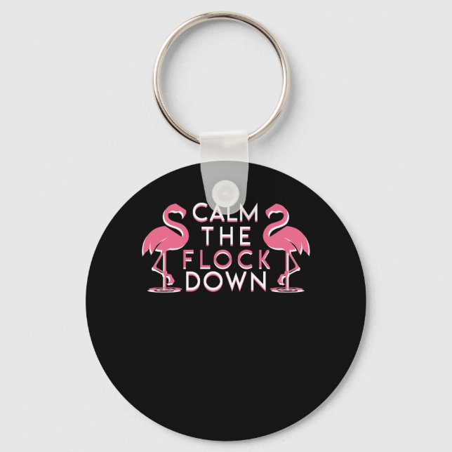 Calm the Flock Down Cute Pink Flamingo Keychain (Front)