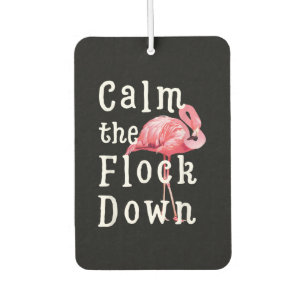 Calm The Flock Down Flamingo Girl Funny Flamingo Air Freshener