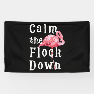 Calm The Flock Down Flamingo Girl  Funny Flamingo Banner