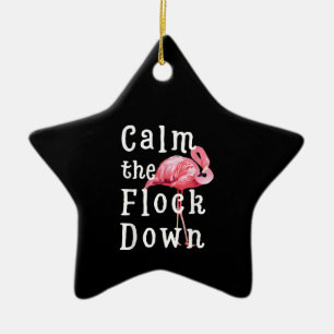 Calm The Flock Down Flamingo Girl  Funny Flamingo Ceramic Ornament