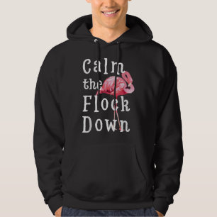 Calm The Flock Down Flamingo Girl Funny Flamingo Hoodie